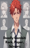 Deadly Gambit: Rock, Paper, Scissors(1 Deadly Gambit)