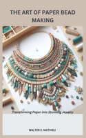 The Art of Paper Bead Making