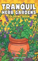 Tranquil Herb Gardens Coloring Book
