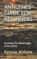 Annuities Guide for Beginners: Knowing the Advantages of Annuities