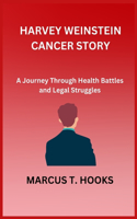 Harvey Weinstein Cancer Story