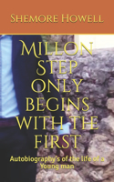 Millon Step only begins with the first: An Autobiography of the life of a Young man(Motivation)