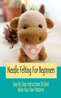 Needle Felting For Beginners