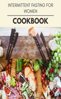 Intermittent Fasting For Women Cookbook