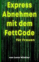 Express Abnehmen mit dem FettCode