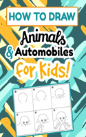How To Draw Animals & Automobiles for Kids!
