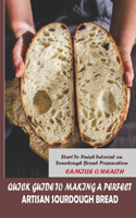 Quick Guide to Making a Perfect Artisan Sourdough Bread