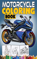 Motorcycle Coloring Book: A Cool Coloring Book for Boys with Awesome Motorcycles, Dirt Bikes, Harley Davidson Bikes and much more...