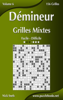 Démineur Grilles Mixtes - Facile à Difficile - Volume 6 - 156 Grilles: (6 Démineur)