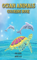 Ocean Animals Coloring Book For Kids Ages 4-8: Underwater Animals, Sea Life, Sea Creatures and Fish