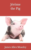 Jérôme the Pig