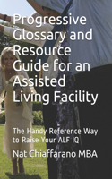 Progressive Glossary and Resource Guide for an Assisted Living Facility