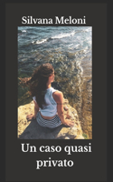 caso quasi privato