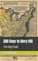 300 Days to Glory Hill