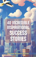 40 Incredible Inspirational Success Stories