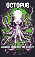 Octopus: Amazing Octopuses for Coloring