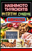 Hashimoto's Thyroiditis Nutrition Cookbook