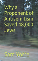Why a Proponent of Antisemitism Saved 48,000 Jews