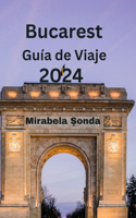Bucarest Guía de Viaje 2024