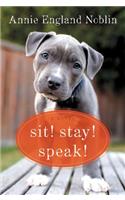 Sit! Stay! Speak!