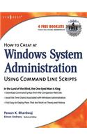 How to Cheat at Windows System Administration Using Command Line Scripts
