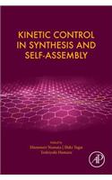 Kinetic Control in Synthesis and Self-Assembly