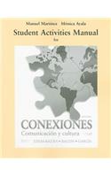 Student Activities Manual for Conexiones: Comunicacion Y Cultura