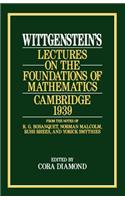 Wittgenstein's Lectures on the Foundations of Mathematics, Cambridge, 1939: From the Notes of R.G. Bosanquet, Norman Malcolm, Rush Rhees, and Yorick