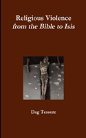 Religious Violence. From the Bible to Isis