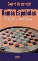 Damas Españolas: Reglas y estrategia. Tomo I: Reglas y estrategia. Tomo I