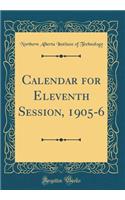 Calendar for Eleventh Session, 1905-6 (Classic Reprint)
