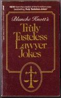 Blanche Knott's Truly Tasteless Lawyer Jokes