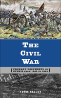 Civil War: Primary Documents on Events from 1860 to 1865