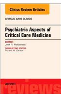 Psychiatric Aspects of Critical Care Medicine, an Issue of Critical Care Clinics