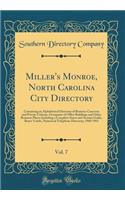 Miller's Monroe, North Carolina City Directory, Vol. 7: Containing an Alphabetical Directory of Business Concerns and Private Citizens, Occupants of Office Buildings and Other Business Places Including a Complete Street and Avenue Guide, Buyer' Gui