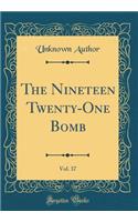 The Nineteen Twenty-One Bomb, Vol. 37 (Classic Reprint)