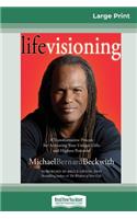 Life Visioning (16pt Large Print Edition)
