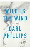 Wild Is the Wind: Poems