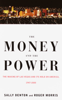 Money and the Power: The Making of Las Vegas and Its Hold on America