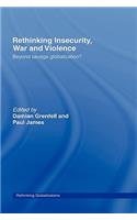 Rethinking Insecurity, War and Violence
