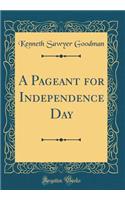 A Pageant for Independence Day (Classic Reprint)