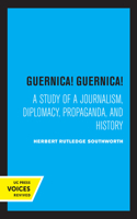 Guernica! Guernica!: A Study of a Journalism, Diplomacy, Propaganda, and History