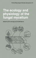 Ecology and Physiology of the Fungal Mycelium