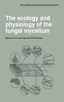 Ecology and Physiology of the Fungal Mycelium