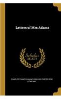 Letters of Mrs Adams