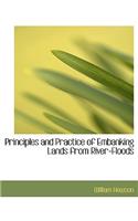 Principles and Practice of Embanking Lands from River-Floods