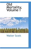Old Mortality, Volume I