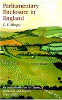 Parliamentary Enclosure in England: An Introduction to Its Causes, Incidence, and Impact, 1750-1850