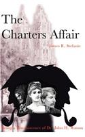 Charters Affair: Being a Reminiscence of Dr. John H. Watson