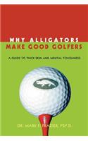 Why Alligators Make Good Golfers
